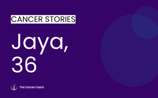 Cancer Story by Jaya, 36