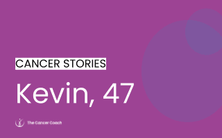 Cancer Story by Kevin, 47