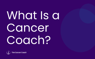 What Is a Cancer Coach
