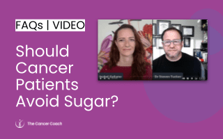 Should Cancer Patients Avoid Sugar?
