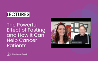 The Powerful Effect of Fasting and How It Can Help Cancer Patients