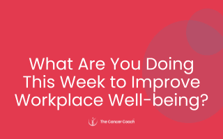 What Are You Doing This Week to Improve Workplace Well-being?